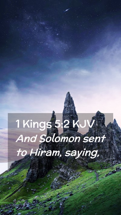 Picture 02 - 1 Kings 5:2 KJV Mobile Phone Wallpaper - And Solomon sent to Hiram, - Mobile Bible Verse Wallpaper