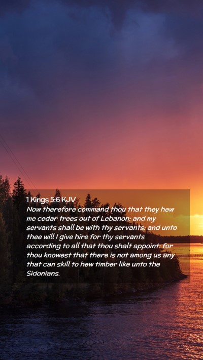Picture 02 - 1 Kings 5:6 KJV Mobile Phone Wallpaper - Now therefore command thou that they hew me cedar - Mobile Bible Verse Wallpaper