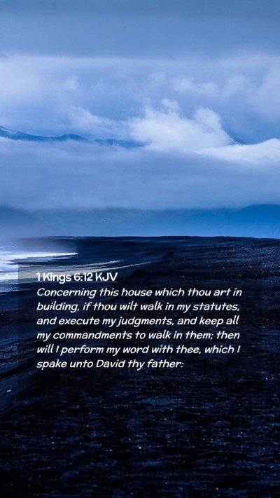 Picture 02 - 1 Kings 6:12 KJV Mobile Phone Wallpaper - Concerning this house which thou art in building, - Mobile Bible Verse Wallpaper