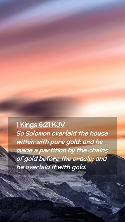 Picture 02 - 1 Kings 6:21 KJV Mobile Phone Wallpaper - So Solomon overlaid the house within with pure - Mobile Bible Verse Wallpaper
