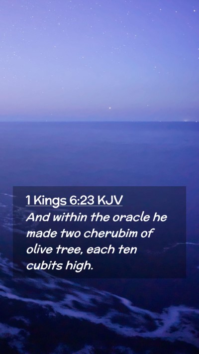 Picture 02 - 1 Kings 6:23 KJV Mobile Phone Wallpaper - And within the oracle he made two cherubim of - Mobile Bible Verse Wallpaper