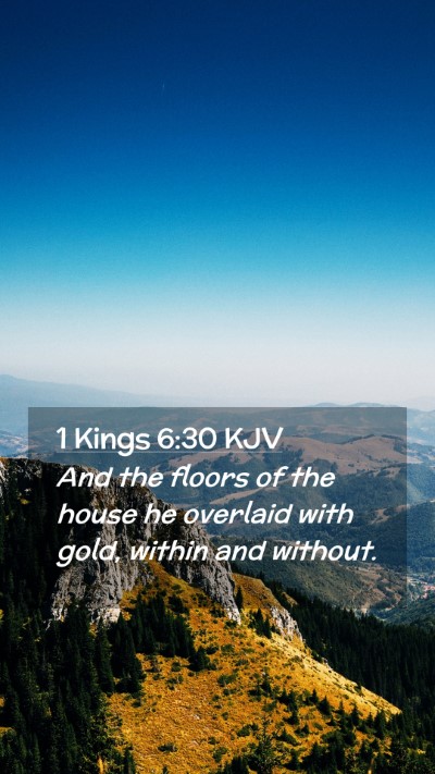 Picture 02 - 1 Kings 6:30 KJV Mobile Phone Wallpaper - And the floors of the house he overlaid with - Mobile Bible Verse Wallpaper