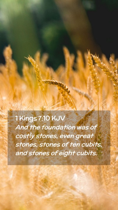 Picture 02 - 1 Kings 7:10 KJV Mobile Phone Wallpaper - And the foundation was of costly stones, even - Mobile Bible Verse Wallpaper