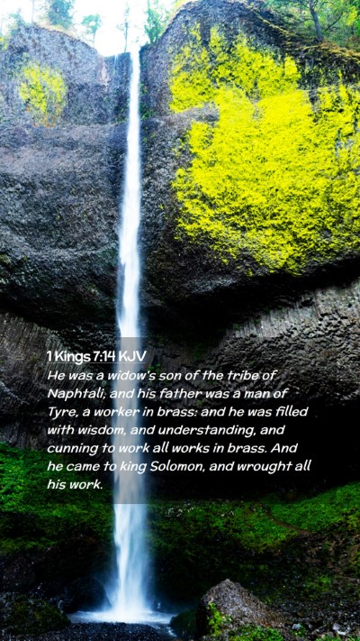 Picture 02 - 1 Kings 7:14 KJV Mobile Phone Wallpaper - He was a widow's son of the tribe of Naphtali, - Mobile Bible Verse Wallpaper