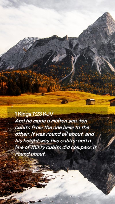 Picture 02 - 1 Kings 7:23 KJV Mobile Phone Wallpaper - And he made a molten sea, ten cubits from the one - Mobile Bible Verse Wallpaper