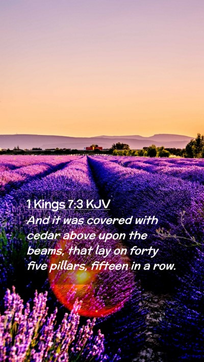 Picture 02 - 1 Kings 7:3 KJV Mobile Phone Wallpaper - And it was covered with cedar above upon the - Mobile Bible Verse Wallpaper