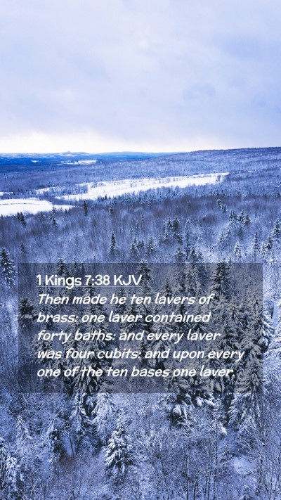 Picture 02 - 1 Kings 7:38 KJV Mobile Phone Wallpaper - Then made he ten lavers of brass: one laver - Mobile Bible Verse Wallpaper
