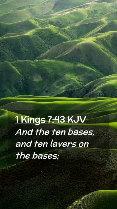 Picture 02 - 1 Kings 7:43 KJV Mobile Phone Wallpaper - And the ten bases, and ten lavers on the - Mobile Bible Verse Wallpaper