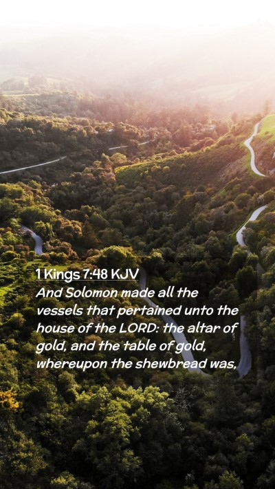 Picture 02 - 1 Kings 7:48 KJV Mobile Phone Wallpaper - And Solomon made all the vessels that pertained - Mobile Bible Verse Wallpaper