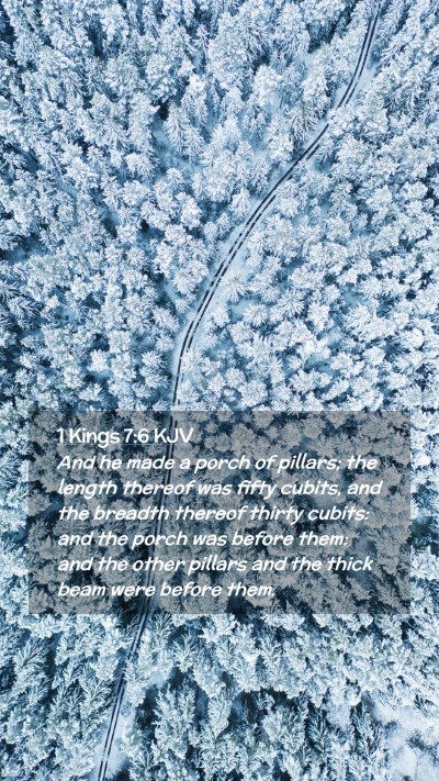 Picture 02 - 1 Kings 7:6 KJV Mobile Phone Wallpaper - And he made a porch of pillars; the length - Mobile Bible Verse Wallpaper