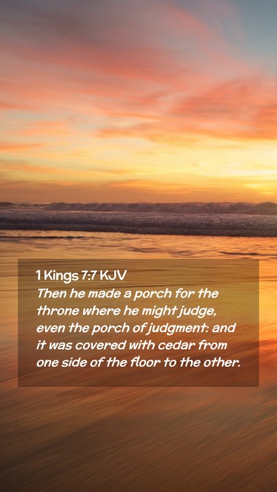 Picture 02 - 1 Kings 7:7 KJV Mobile Phone Wallpaper - Then he made a porch for the throne where he - Mobile Bible Verse Wallpaper