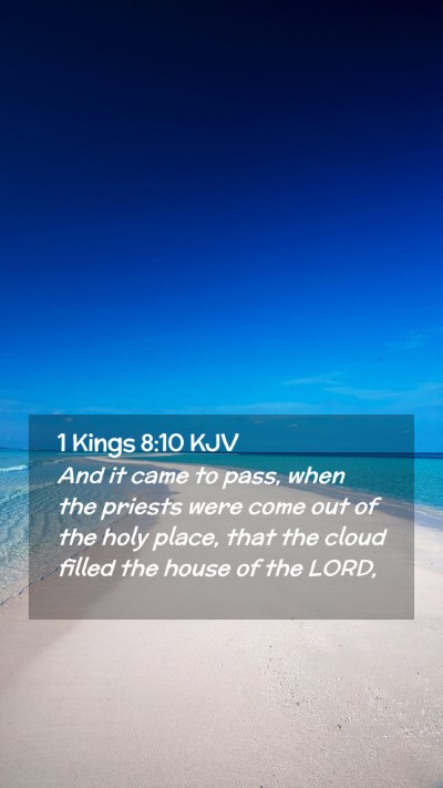 Picture 02 - 1 Kings 8:10 KJV Mobile Phone Wallpaper - And it came to pass, when the priests were come - Mobile Bible Verse Wallpaper