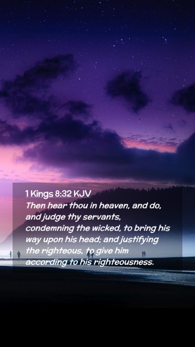 Picture 02 - 1 Kings 8:32 KJV Mobile Phone Wallpaper - Then hear thou in heaven, and do, and judge thy - Mobile Bible Verse Wallpaper
