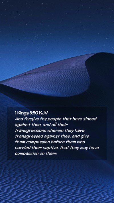 Picture 02 - 1 Kings 8:50 KJV Mobile Phone Wallpaper - And forgive thy people that have sinned against - Mobile Bible Verse Wallpaper