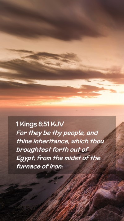 Picture 02 - 1 Kings 8:51 KJV Mobile Phone Wallpaper - For they be thy people, and thine inheritance, - Mobile Bible Verse Wallpaper