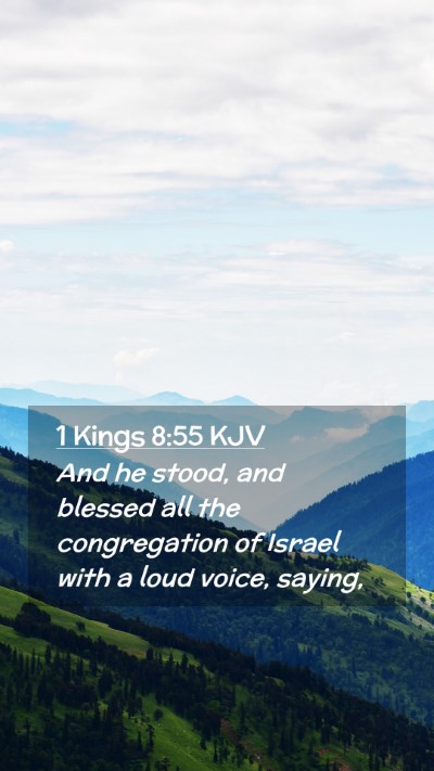 Picture 02 - 1 Kings 8:55 KJV Mobile Phone Wallpaper - And he stood, and blessed all the congregation of - Mobile Bible Verse Wallpaper