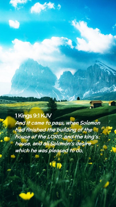 Picture 02 - 1 Kings 9:1 KJV Mobile Phone Wallpaper - And it came to pass, when Solomon had finished - Mobile Bible Verse Wallpaper