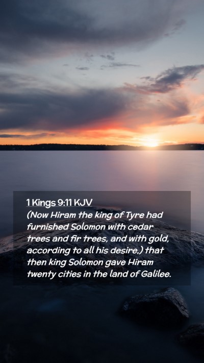 Picture 02 - 1 Kings 9:11 KJV Mobile Phone Wallpaper - (Now Hiram the king of Tyre had furnished Solomon - Mobile Bible Verse Wallpaper