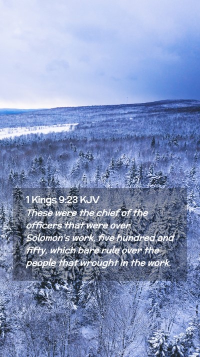 Picture 02 - 1 Kings 9:23 KJV Mobile Phone Wallpaper - These were the chief of the officers that were - Mobile Bible Verse Wallpaper