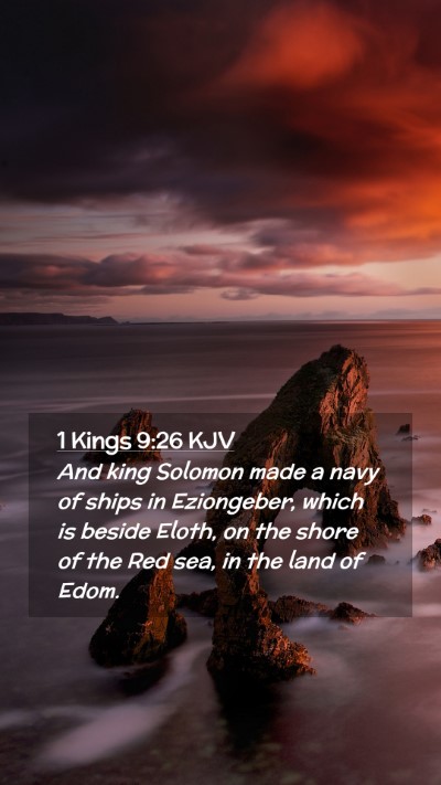 Picture 02 - 1 Kings 9:26 KJV Mobile Phone Wallpaper - And king Solomon made a navy of ships in - Mobile Bible Verse Wallpaper