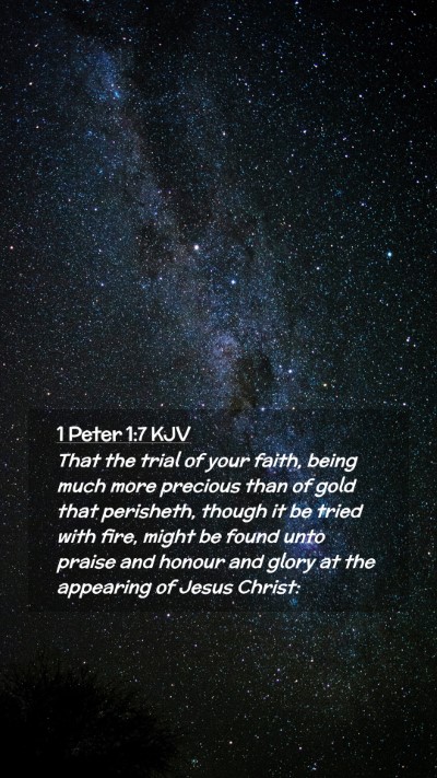 Picture 02 - 1 Peter 1:7 KJV Mobile Phone Wallpaper - That the trial of your faith, being much more - Mobile Bible Verse Wallpaper