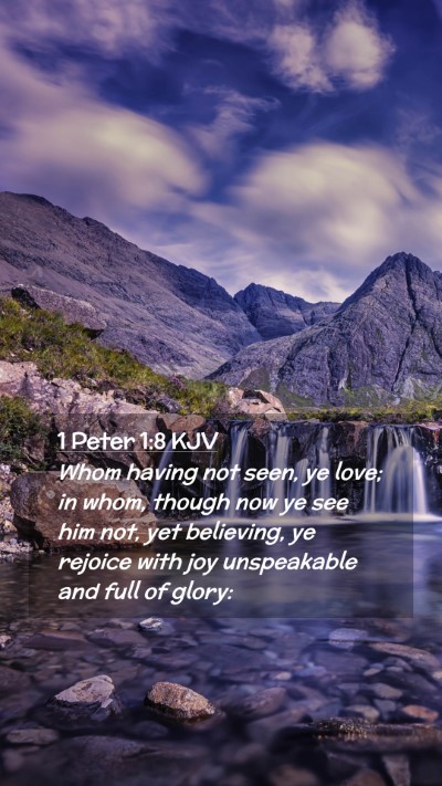 Picture 02 - 1 Peter 1:8 KJV Mobile Phone Wallpaper - Whom having not seen, ye love; in whom, though - Mobile Bible Verse Wallpaper