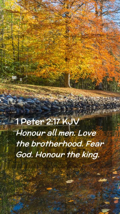 Picture 02 - 1 Peter 2:17 KJV Mobile Phone Wallpaper - Honour all men. Love the brotherhood. Fear God. - Mobile Bible Verse Wallpaper