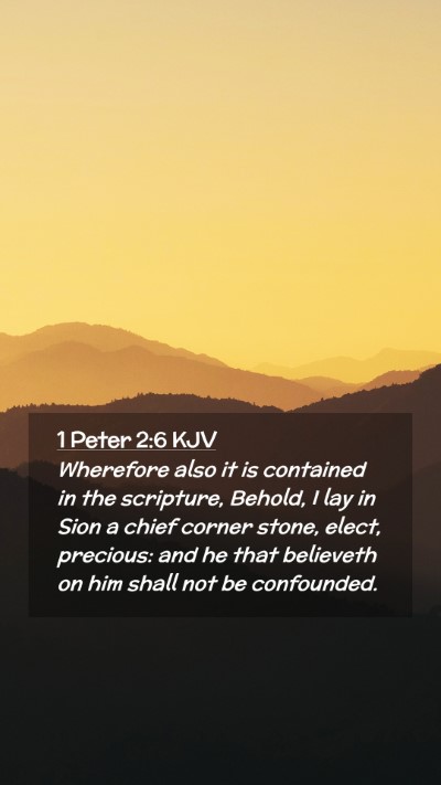 Picture 02 - 1 Peter 2:6 KJV Mobile Phone Wallpaper - Wherefore also it is contained in the scripture, - Mobile Bible Verse Wallpaper