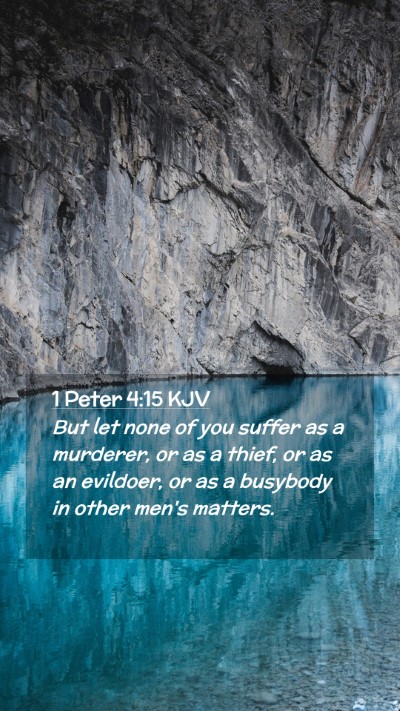 Picture 02 - 1 Peter 4:15 KJV Mobile Phone Wallpaper - But let none of you suffer as a murderer, or as a - Mobile Bible Verse Wallpaper