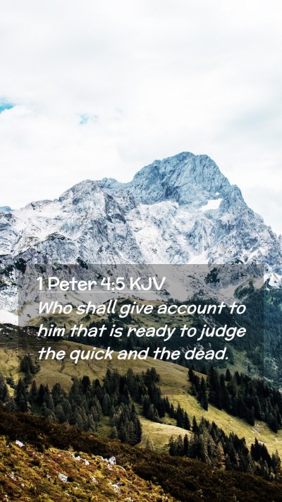 Picture 02 - 1 Peter 4:5 KJV Mobile Phone Wallpaper - Who shall give account to him that is ready to - Mobile Bible Verse Wallpaper