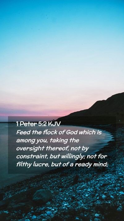 Picture 02 - 1 Peter 5:2 KJV Mobile Phone Wallpaper - Feed the flock of God which is among you, taking - Mobile Bible Verse Wallpaper