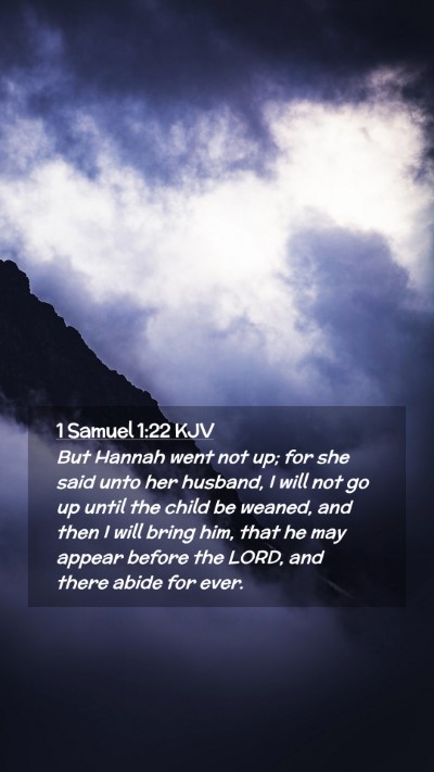 Picture 02 - 1 Samuel 1:22 KJV Mobile Phone Wallpaper - But Hannah went not up; for she said unto her - Mobile Bible Verse Wallpaper