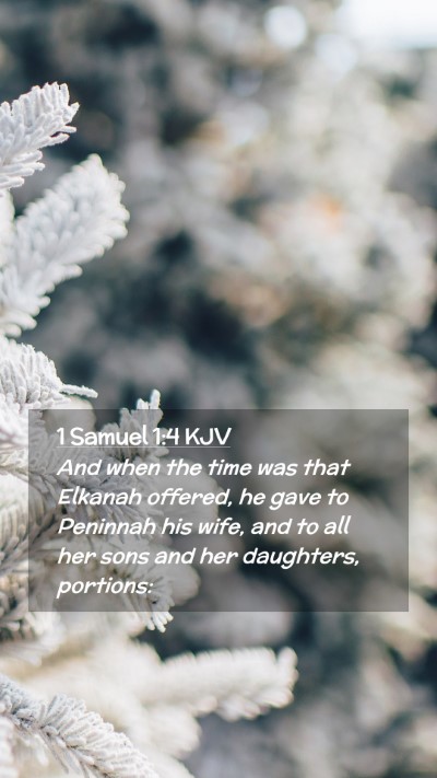 Picture 02 - 1 Samuel 1:4 KJV Mobile Phone Wallpaper - And when the time was that Elkanah offered, he - Mobile Bible Verse Wallpaper