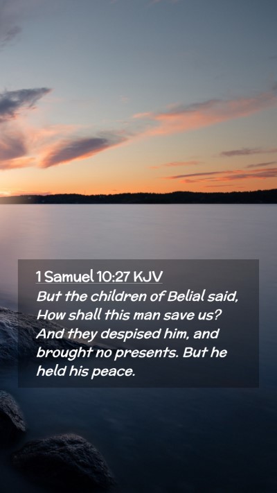 Picture 02 - 1 Samuel 10:27 KJV Mobile Phone Wallpaper - But the children of Belial said, How shall this - Mobile Bible Verse Wallpaper