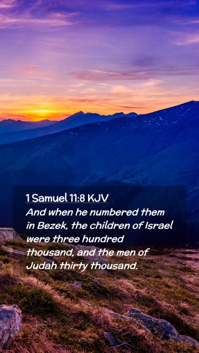 Picture 02 - 1 Samuel 11:8 KJV Mobile Phone Wallpaper - And when he numbered them in Bezek, the children - Mobile Bible Verse Wallpaper