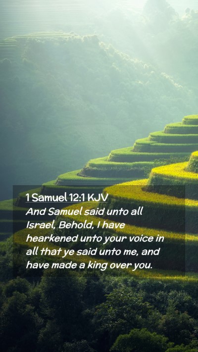 Picture 02 - 1 Samuel 12:1 KJV Mobile Phone Wallpaper - And Samuel said unto all Israel, Behold, I have - Mobile Bible Verse Wallpaper