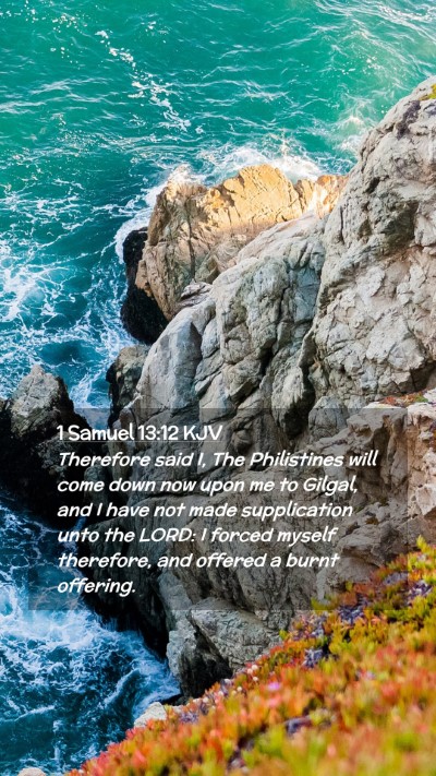 Picture 02 - 1 Samuel 13:12 KJV Mobile Phone Wallpaper - Therefore said I, The Philistines will come down - Mobile Bible Verse Wallpaper