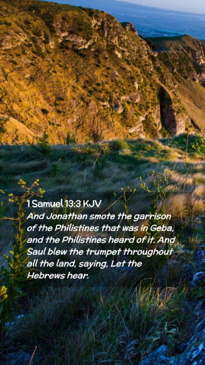 Picture 02 - 1 Samuel 13:3 KJV Mobile Phone Wallpaper - And Jonathan smote the garrison of the - Mobile Bible Verse Wallpaper