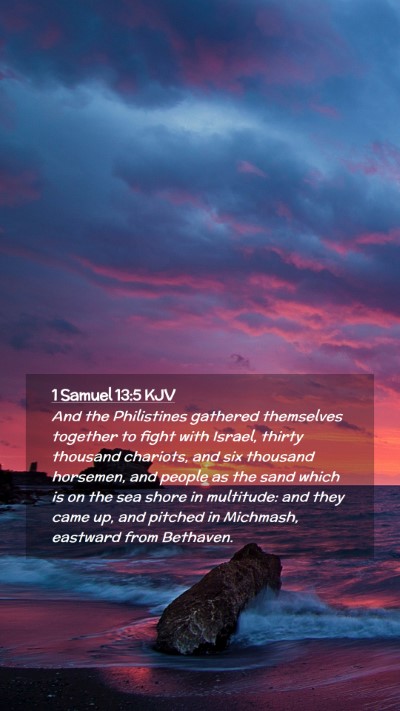 Picture 02 - 1 Samuel 13:5 KJV Mobile Phone Wallpaper - And the Philistines gathered themselves together - Mobile Bible Verse Wallpaper