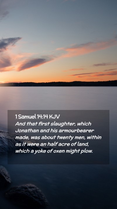 Picture 02 - 1 Samuel 14:14 KJV Mobile Phone Wallpaper - And that first slaughter, which Jonathan and his - Mobile Bible Verse Wallpaper