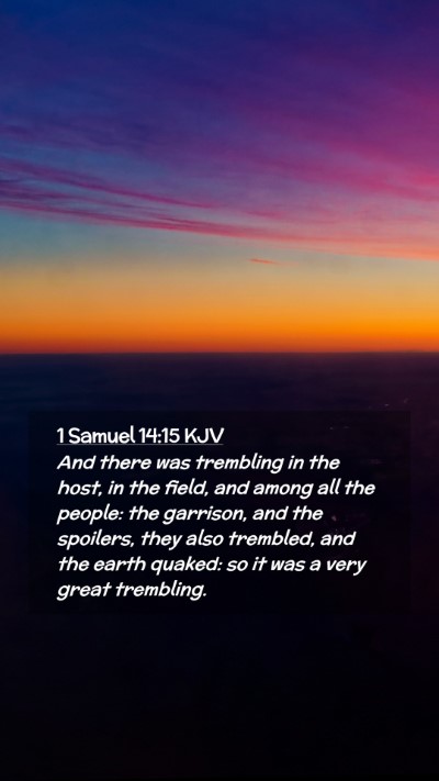 Picture 02 - 1 Samuel 14:15 KJV Mobile Phone Wallpaper - And there was trembling in the host, in the - Mobile Bible Verse Wallpaper