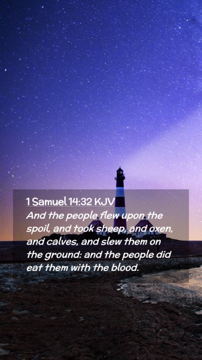 Picture 02 - 1 Samuel 14:32 KJV Mobile Phone Wallpaper - And the people flew upon the spoil, and took - Mobile Bible Verse Wallpaper
