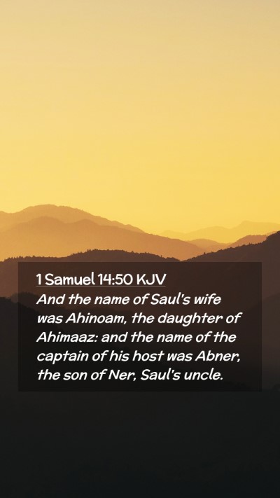Picture 02 - 1 Samuel 14:50 KJV Mobile Phone Wallpaper - And the name of Saul's wife was Ahinoam, the - Mobile Bible Verse Wallpaper
