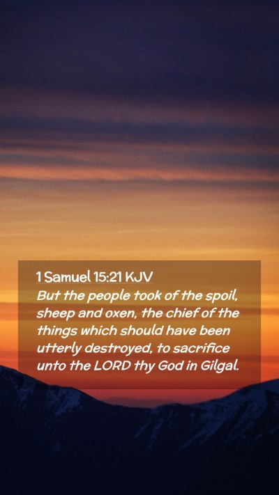 Picture 02 - 1 Samuel 15:21 KJV Mobile Phone Wallpaper - But the people took of the spoil, sheep and oxen, - Mobile Bible Verse Wallpaper