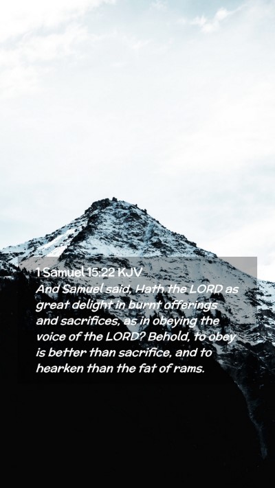 Picture 02 - 1 Samuel 15:22 KJV Mobile Phone Wallpaper - And Samuel said, Hath the LORD as great delight - Mobile Bible Verse Wallpaper