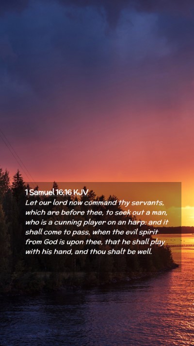Picture 02 - 1 Samuel 16:16 KJV Mobile Phone Wallpaper - Let our lord now command thy servants, which are - Mobile Bible Verse Wallpaper