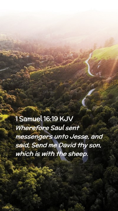 Picture 02 - 1 Samuel 16:19 KJV Mobile Phone Wallpaper - Wherefore Saul sent messengers unto Jesse, and - Mobile Bible Verse Wallpaper