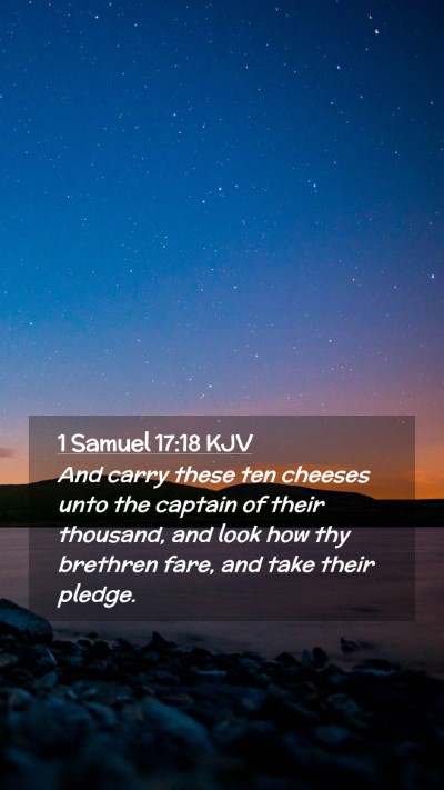 Picture 02 - 1 Samuel 17:18 KJV Mobile Phone Wallpaper - And carry these ten cheeses unto the captain of - Mobile Bible Verse Wallpaper