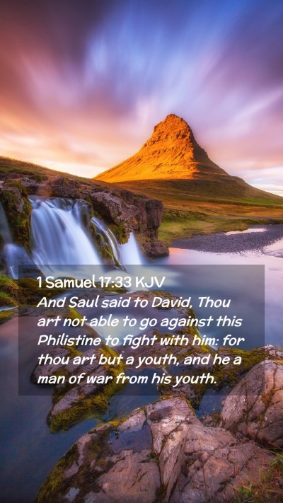 Picture 02 - 1 Samuel 17:33 KJV Mobile Phone Wallpaper - And Saul said to David, Thou art not able to go - Mobile Bible Verse Wallpaper
