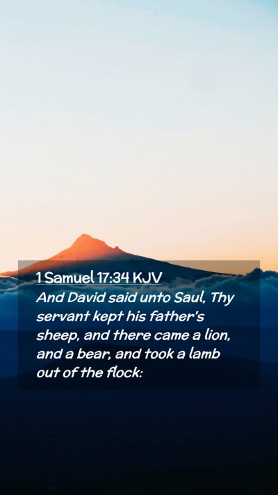 Picture 02 - 1 Samuel 17:34 KJV Mobile Phone Wallpaper - And David said unto Saul, Thy servant kept his - Mobile Bible Verse Wallpaper